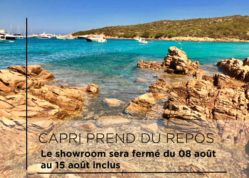Fermeture du showroom capri pour ses vacances estivales